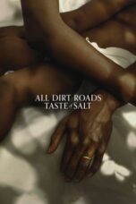 Poster Movie All Dirt Roads Taste of Salt (2023)