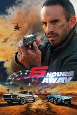 Poster Movie 6 Hours Away (2024)