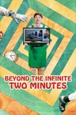 Poster Movie Beyond the Infinite Two Minutes (2020)