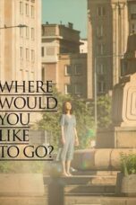 Poster Movie Where Would You Like to Go? (2023)
