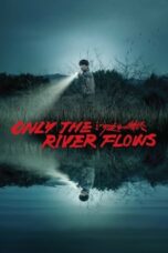Poster Movie Only the River Flows (2024)