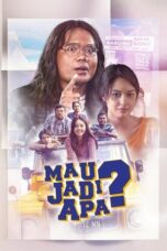 Poster Movie Mau Jadi Apa? (2017)
