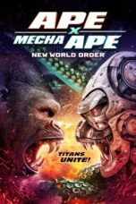 Poster Movie Ape X Mecha Ape: New World Order (2024)