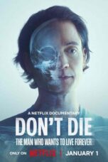 Poster Movie Don’t Die: The Man Who Wants to Live Forever (2025)