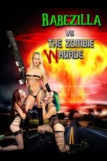 Poster Movie Babezilla vs The Zombie Whorde (2022)