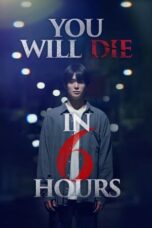 Poster Movie You Will Die in 6 Hours (2024)