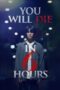 Poster Movie You Will Die in 6 Hours (2024)