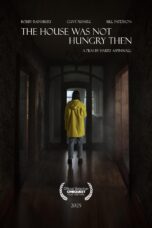 Poster Movie The House Was Not Hungry Then (2025)