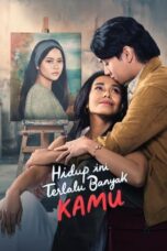 Poster Movie Hidup Ini Terlalu Banyak Kamu (2024)