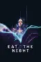 Poster Movie Eat the Night (2024)