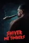 Poster Movie Shiver Me Timbers (2025)