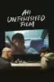 Poster Movie An Unfinished Film (2024)