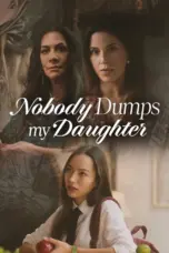 Poster Movie Nobody Dumps My Daughter (2024)
