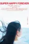 Poster Movie Super Happy Forever (2024) Poster Movie Super Happy Forever (2024)