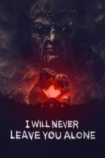 Poster Movie I Will Never Leave You Alone (2024)