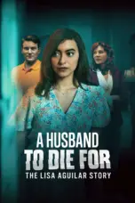 Poster Movie A Husband to Die For: The Lisa Aguilar Story (2025)
