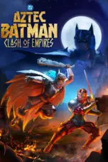 Poster Movie Aztec Batman: Clash of Empires (2025)