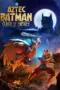 Poster Movie Aztec Batman: Clash of Empires (2025)