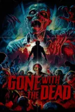 Poster Movie Gone with the Dead (2024)