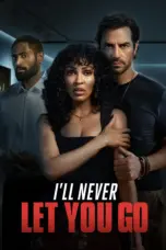 Poster Movie I’ll Never Let You Go (2025)