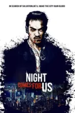Poster Movie The Night Comes for Us (2018)