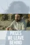Poster Movie Pieces We Leave Behind (2023)
