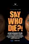 Poster Movie Say Who Die (2025) Poster Movie Say Who Die (2025)
