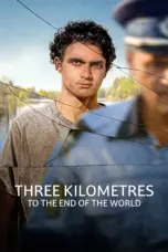Poster Movie Three Kilometres to the End of the World (2024)