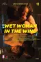 Poster Movie Wet Woman in the Wind (2016)