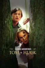 Poster Movie The Science Adventures of Tom and Huck (2025)