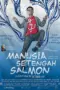 Poster Movie Manusia Setengah Salmon (2013)