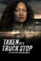Poster Movie Taken at a Truck Stop: A Black Girl Missing Movie (2025) Poster Movie Taken at a Truck Stop: A Black Girl Missing Movie (2025)
