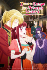 Nonton Film Kisaki Kyouiku kara Nigetai Watashi (I Want to Escape from Princess Lessons) Sub Indo