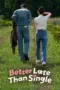 Nonton Better Late Than Single (2025) Sub Indo HD - Rebahin-LK21