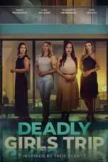 Nonton Deadly Girls Trip (2025) Sub Indo HD - Rebahin-LK21