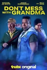 Nonton Don’t Mess with Grandma (2024) Sub Indo HD - Rebahin-LK21
