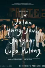 Nonton Jalan Yang Jauh Jangan Lupa Pulang (2022) Sub Indo HD - Rebahin-LK21