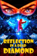 Poster Movie Reflection in a Dead Diamond (2025) Poster Movie Reflection in a Dead Diamond (2025)