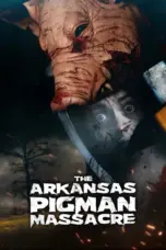 Nonton The Arkansas Pigman Massacre (2025) Sub Indo HD - Rebahin-LK21
