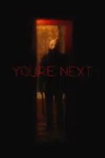 Poster Movie You’re Next (2011) Poster Movie You’re Next (2011)