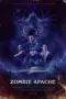 Nonton Zombie Apache (2025) Sub Indo HD - Rebahin-LK21