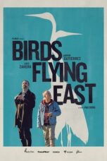Nonton Birds Flying East (2024) Sub Indo HD - Rebahin-LK21